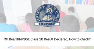 MP BoardMPBSE Class 10 Result Declared, How to check