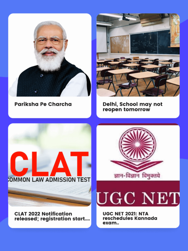 Pariksha Pe Charcha, CLAT 2022, UGC NET, Delhi Schools